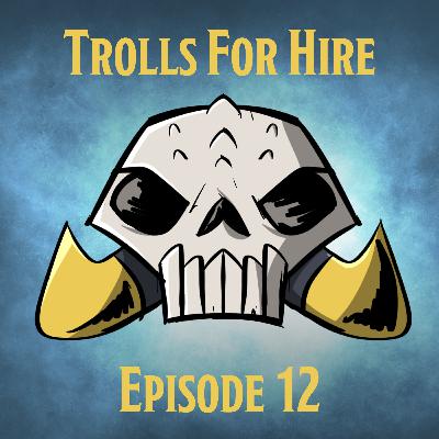 Trolls For Hire: Ep.12: Centipede Cave Keystone