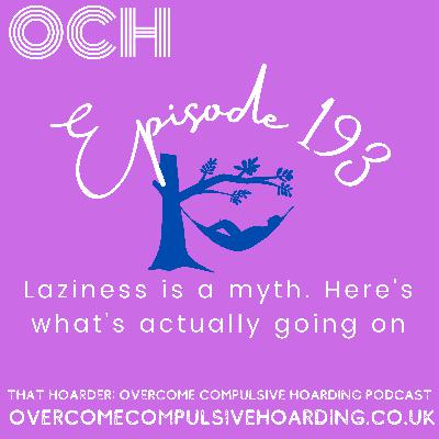 #193 Laziness is a myth. Here's what's actually going on
