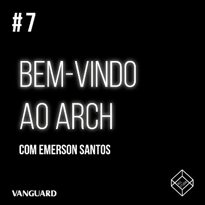 Episódio #7 - Pedalar, Meditar, Criar. Bem vindo ao Arch!