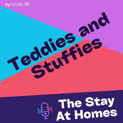 Teddies and Stuffies Teddies and Stuffies