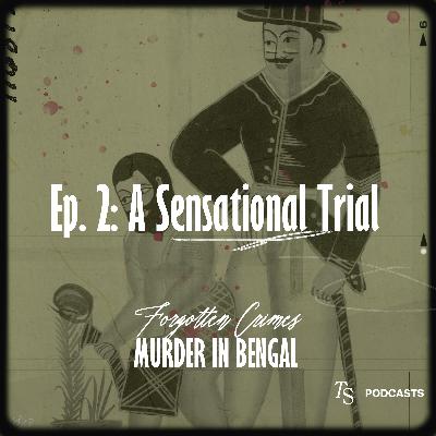 Ep 2: A Sensational Trial