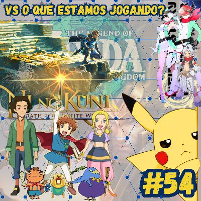 #54 - Vs O que estamos jogando?