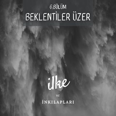 6. bölüm - beklentiler üzer