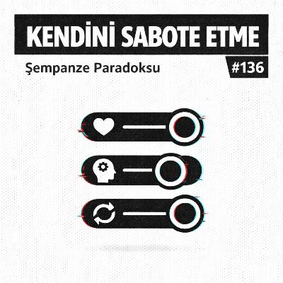 NEDEN KENDİNİZİ SABOTE EDİYORSUNUZ? (İçinizdeki Şempanzeyi Eğitin) | Şempanze Paradoksu - Prof. Steve Peters