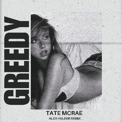 Tate McRae - Greedy (Alex Helder Remix)