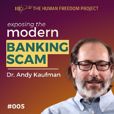 Fraudulent "Money" and the Modern Banking Scam | Dr. Andrew Kaufman Fraudulent "Money" and the Modern Banking Scam | Dr. Andrew Kaufman