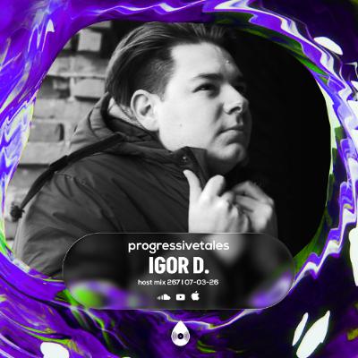 267 Host Mix I Progressive Tales with Igor D. 267 Host Mix I Progressive Tales with Igor D.