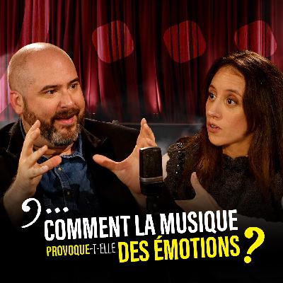 Comment la musique provoque-t-elle des émotions ? (La Musique et Le Reste - Episode 4)