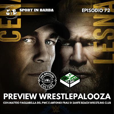Episodio 72 - Preview WWE Wrestlepalooza con PWC e SBWC