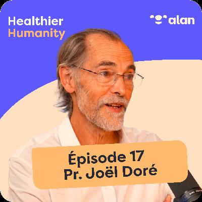 #17 - Microbiote intestinal : agissez sur votre immunité, votre santé mentale et votre risque de cancer - Pr. Joël Doré