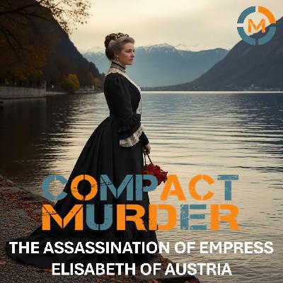 The Assassination of Empress Elisabeth of Austria The Assassination of Empress Elisabeth of Austria