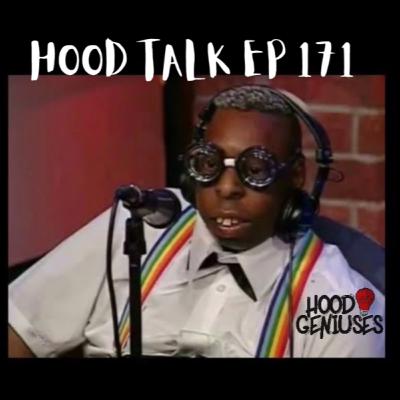 Hood Talk Ep 171