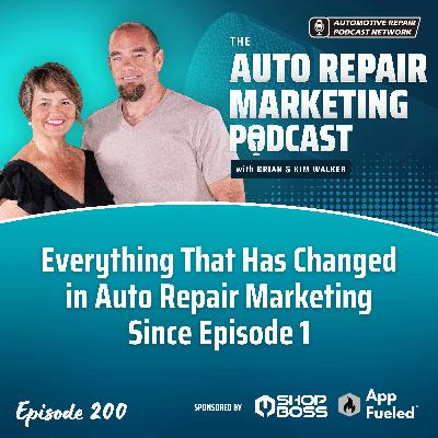 Everything That Has Changed in Auto Repair Marketing Since Episode 1 [E200]