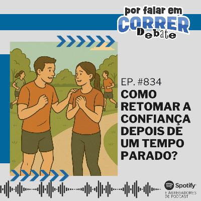 PFC Debate 834 - Como retomar a confiança depois de um tempo parado?