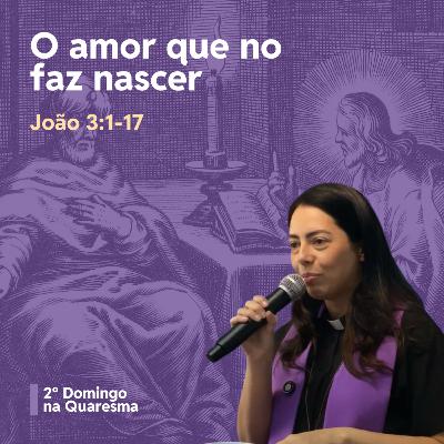 O amor que nos faz nascer - Revda. Cynthia Muniz