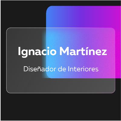 Episodio #1 Estilos de decoración de Interiores con Ignacio Martinez
