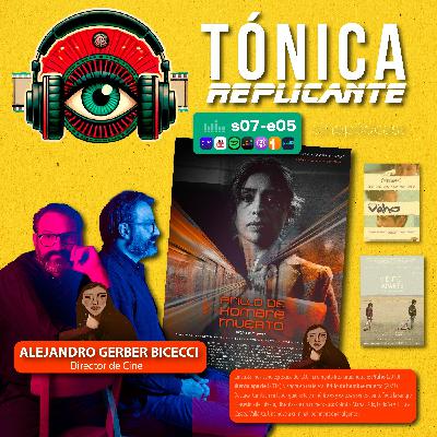 T.7 - E.5: Entrevista al director y guionista mexicano Alejandro Gerber Bicecci