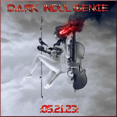 Dark Indulgence 05.21.23 Industrial | EBM | Dark Disco | Italo Dance Mixshow by Dj Scott Durand Dark Indulgence 05.21.23 Industrial | EBM | Dark Disco | Italo Dance Mixshow by Dj Scott Durand