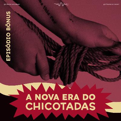A Nova Era do Chicotadas (Tudo sobre as novidades da reestreia do podcast: identidade nova, lançamento do site, transcrições de episódios e muito mais.) (Episódio Bônus)