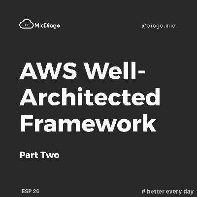 Introduction to AWS Well- Architected Framework - Part Two