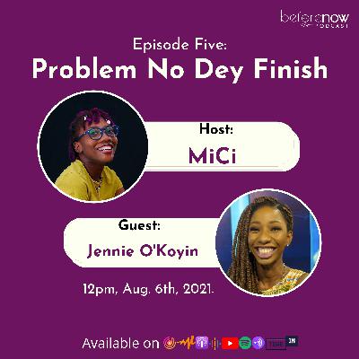 Problem No Dey Finish Problem No Dey Finish