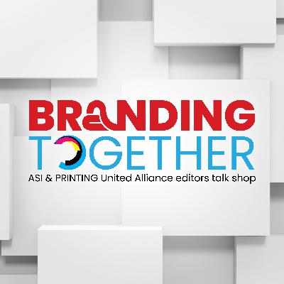 Branding Together: Branding Together: What's Trending in the Print and Promo Industries