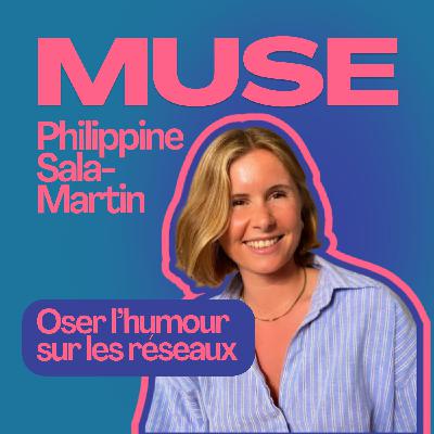 Oser l'humour sur les réseaux - Philippine Sala-Martin