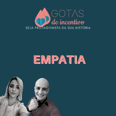 EMPATIA - Gotas de Incentivo #8