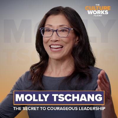 The Secret To Courageous Leadership w. Molly Tschang The Secret To Courageous Leadership w. Molly Tschang