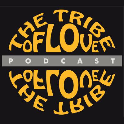 Tribe Of Love Podcast #4 - Learning From Our Mirrors