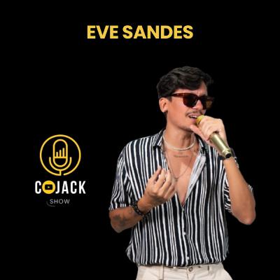 EVE SANDES CANTOR - Cojack Show Podcast - EP. 68 EVE SANDES CANTOR - Cojack Show Podcast - EP. 68
