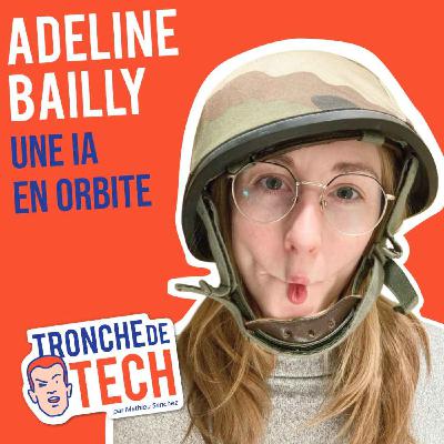 #64 - Adeline Bailly - Une IA en orbite #64 - Adeline Bailly - Une IA en orbite
