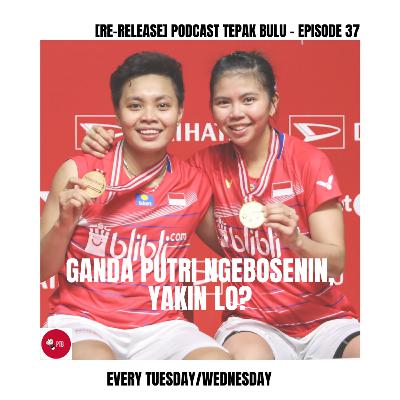 [Re-release] Episode 37 - Ganda Putri Ngebosenin, Yakin Lo?