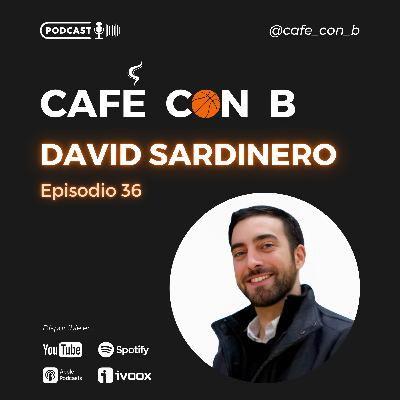 Ep.36 - David Sardinero