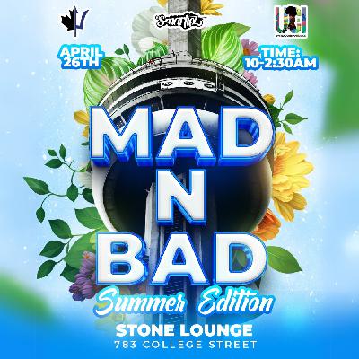 MAD AND BAD April 26th 2024