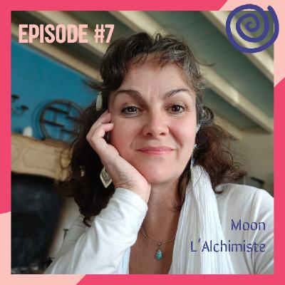 #7 - Quand l’hypersensibilité devient un super pouvoir, échange avec Moon l’Alchimiste