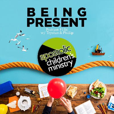 Podcast #116 | July 17, 2025 |  Trystan & Phillip - Being Present