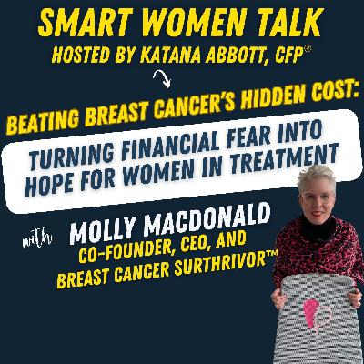 Turning Financial Fear Into Hope for Women in Treatment with Molly MacDonald Turning Financial Fear Into Hope for Women in Treatment with Molly MacDonald