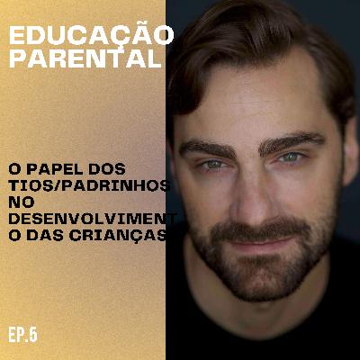 O Papel dos Tios/Padrinhos no Desenvolvimento das Crianças