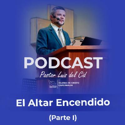 El Altar Encendido (Parte I)