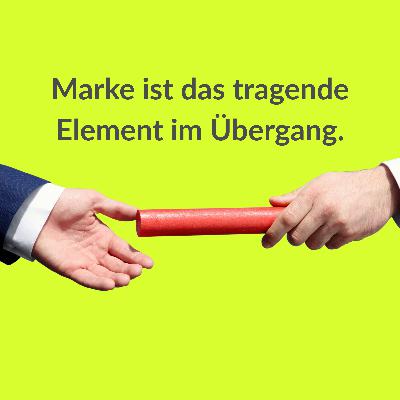 #26 Unternehmensnachfolge im Mittelstand: Warum Marke über Übergabefähigkeit entscheidet