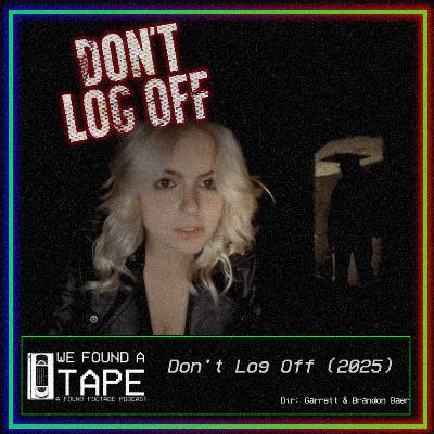 Episode 31: Don't Log Off