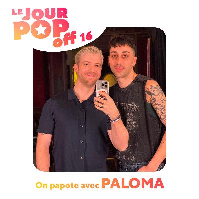 On papote avec Paloma - OFF 16
