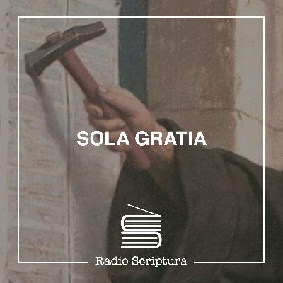 Sola Gratia Sola Gratia