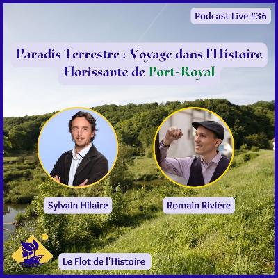 Paradis Terrestre : Voyage dans l'histoire florissante de Port-Royal avec Sylvain Hilaire #36