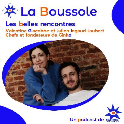 Les belles rencontres Valentina Giacobbe & Julien Ingaud-Jaubert, chefs et fondateurs de Ginko
