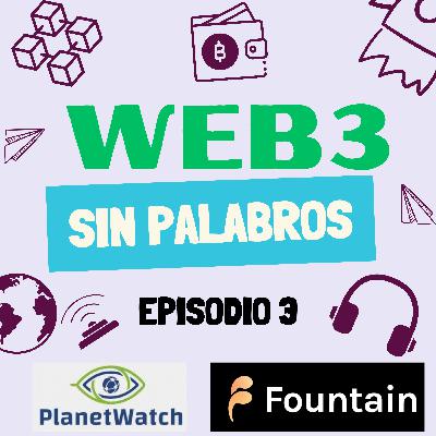 Ep.3: El prometedor futuro de PLANETWATCH 🌎 y el lucrativo presente de FOUNTAIN.FM 🎧
