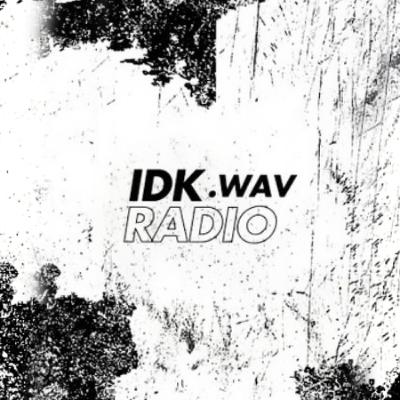 IDK.wav Radio featuring Curly Nez