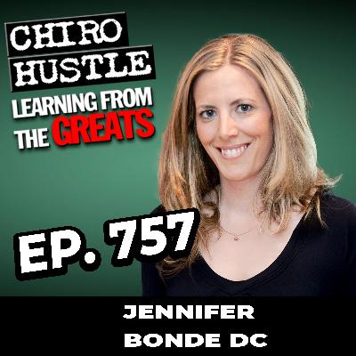 Business and Exit Strategies with Dr Jennifer Bonde DC- Chiro Hustle Podcast 757
