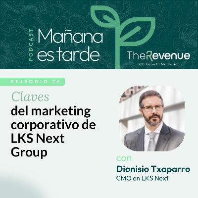 Claves del Marketing corporativo de LKS Next Group #26